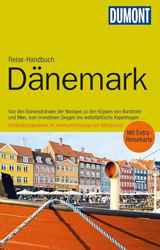 DuMont Reise-Handbuch Reiseführer Dänemark: mit Extra-Reisekarte: Von den Dünenstränden der Nordsee zu den Klippen von Bornholm und Moen, vom mondänen ... im meerumschlungenen Königreich